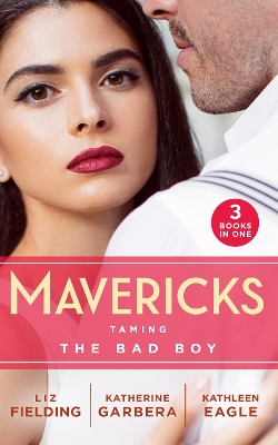 Book cover for Mavericks: Taming The Bad Boy