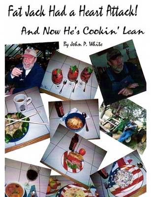 Book cover for Fat Jack Had a Heart Attack and Now He's Cookin' Lean!