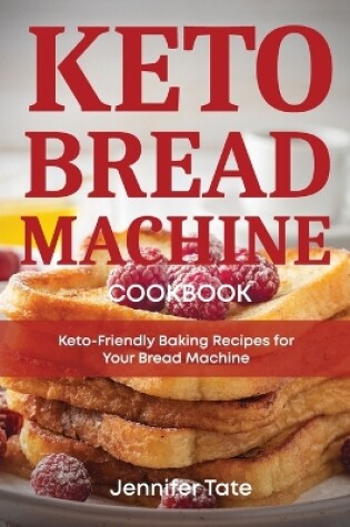 Cover of Keto Bread Machine Cookbook