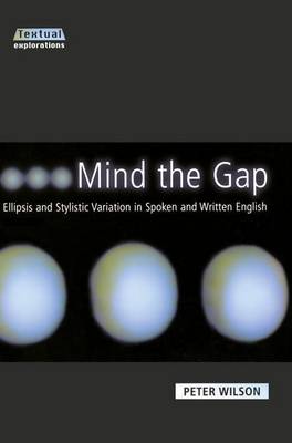 Book cover for Mind the Gap: Ellipsis and Stylistic Variation in Spoken and Written English