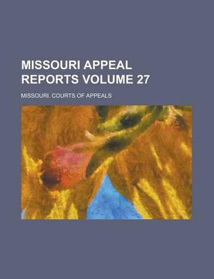 Book cover for Missouri Appeal Reports Volume 27