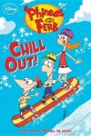 Book cover for Phineas and Ferb Chill Out!