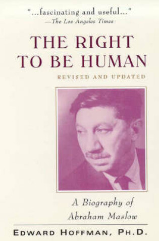 Cover of The Right To Be Human: A Biography of Abraham Maslow