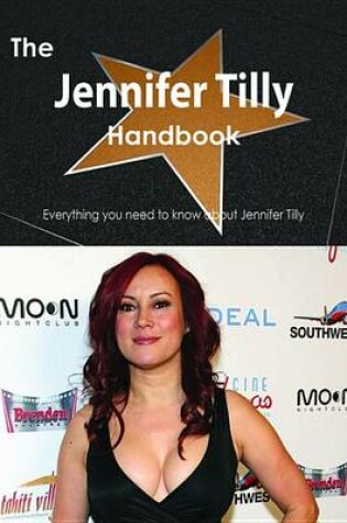 Cover of The Jennifer Tilly Handbook - Everything You Need to Know about Jennifer Tilly