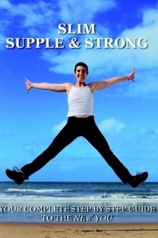 Cover of Slim Supple & Strong