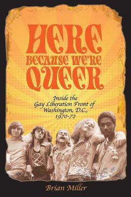 Book cover for Here Because We're Queer