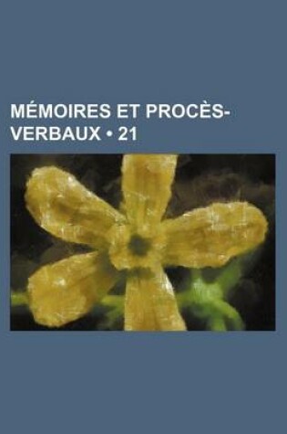 Cover of Memoires Et Proces-Verbaux (21)