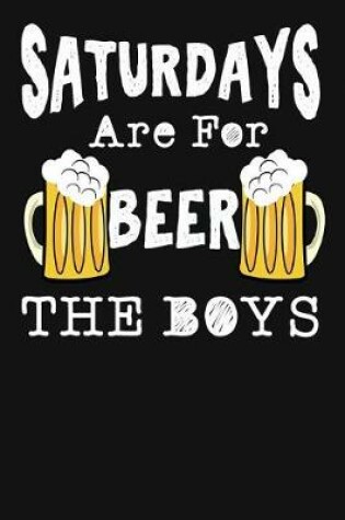 Cover of Saturdays Are For Beer The Boys