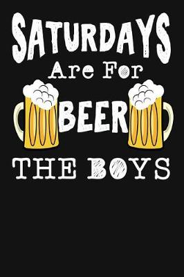 Book cover for Saturdays Are For Beer The Boys