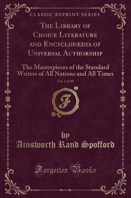 Book cover for The Library of Choice Literature and Encyclopædia of Universal Authorship, Vol. 2 of 10