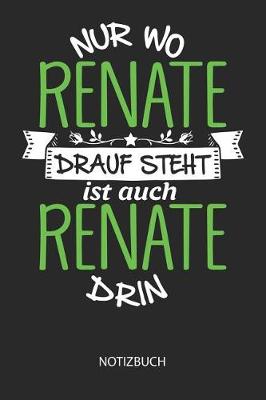 Book cover for Nur wo Renate drauf steht - Notizbuch