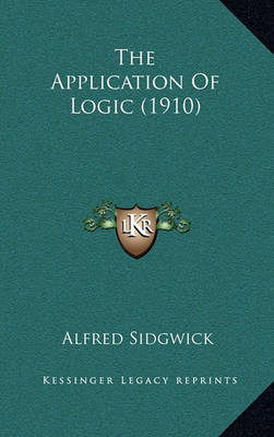 Book cover for The Application of Logic (1910)