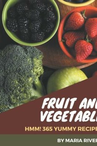 Cover of Hmm! 365 Yummy Fruit and Vegetable Recipes