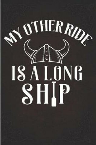 Cover of My Other Ride Is a Long Ship
