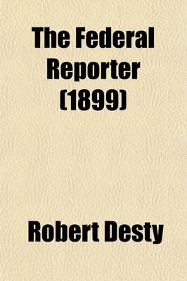 Book cover for The Federal Reporter (Volume 92); With Key-Number Annotations