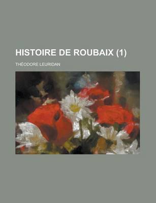 Book cover for Histoire de Roubaix (1 )