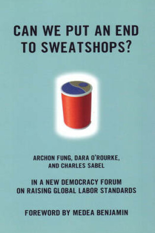 Cover of Can We Put an End to Sweatshops?