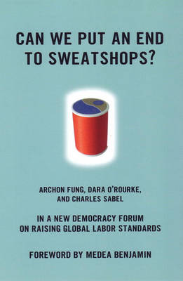 Book cover for Can We Put an End to Sweatshops?