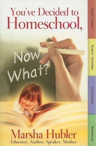 Cover of You've Decided to Homeschool, Now What?