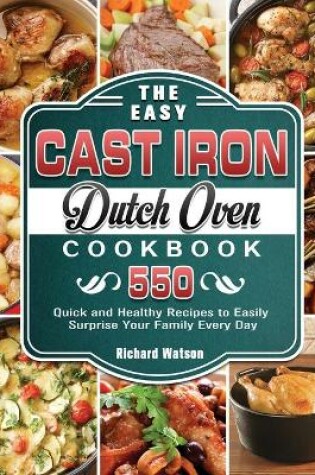 Cover of The Easy Cast Iron Dutch Oven Cookbook
