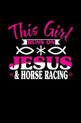 Book cover for This Girl Runs on Jesus & Horse Racing