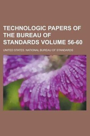 Cover of Technologic Papers of the Bureau of Standards Volume 56-60