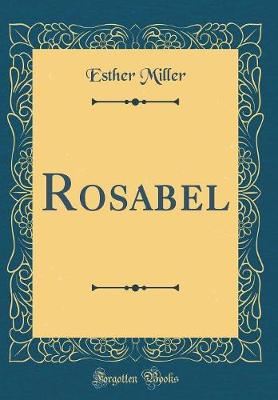 Book cover for Rosabel (Classic Reprint)