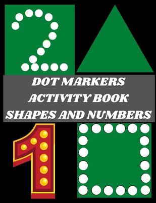 Book cover for Dot Markers Activity Book Shapes and Numbers