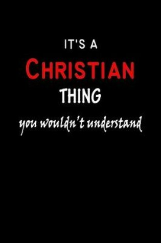 Cover of It's a Christian Thing You Wouldn't Understandl