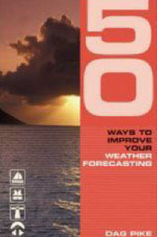 Cover of 50 Ways to Improve Your Weather Forecasting