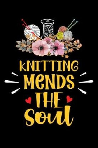 Cover of Knitting Mends The Soul