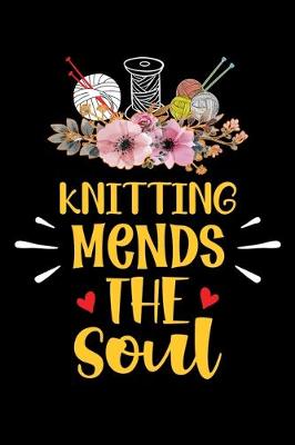 Book cover for Knitting Mends The Soul