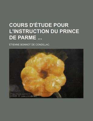 Book cover for Cours D'Etude Pour L'Instruction Du Prince de Parme