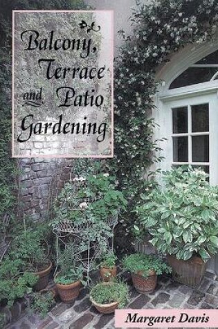 Cover of Balcony, Terrace, & Patio Gardening