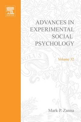 Book cover for Advances in Experimental Social Psychology, Volume 32