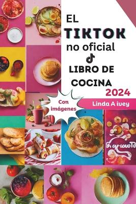 Book cover for El TikTok no oficial libro de cocina