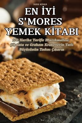 Cover of En İyİ s'Mores Yemek Kİtabi