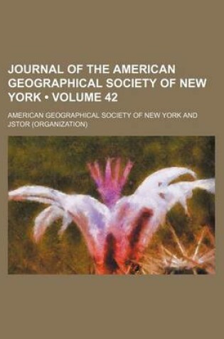 Cover of Journal of the American Geographical Society of New York Volume 42