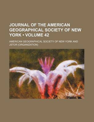 Book cover for Journal of the American Geographical Society of New York Volume 42