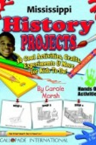 Cover of Mississippi History Projects - 30 Cool Activities, Crafts, Experiments & More Fo