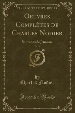 Cover of Oeuvres Complètes de Charles Nodier, Vol. 10