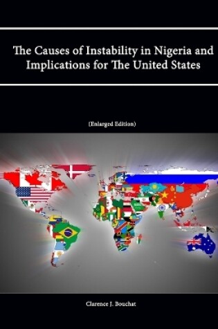 Cover of The Causes of Instability in Nigeria and Implications for The United States (Enlarged Edition)