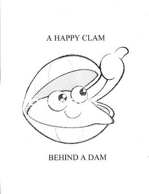 Book cover for A Happy Clam Behind A Dam