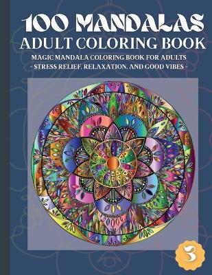 Book cover for 100 Mandalas Adult Coloring Book