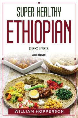 Book cover for Super Healthy Ethiopian Recipes