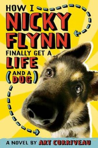 Cover of How I, Nicky Flynn, Finally Get a Life and a Dog