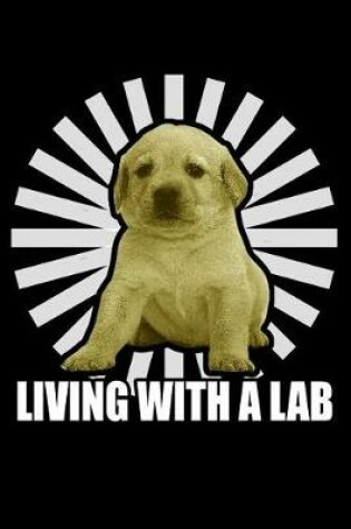 Cover of Living with a Lab