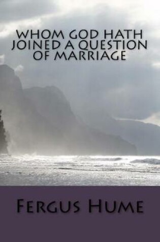 Cover of Whom God Hath Joined A Question of Marriage