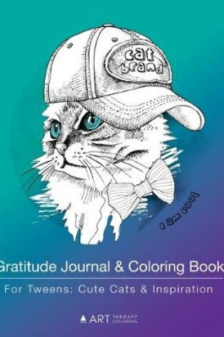 Cover of Gratitude Journal & Coloring Book For Tweens