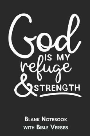 Cover of God is my Refuge & Strength Blank Notebook with Bible Verses